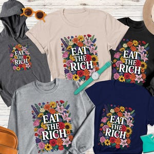 Eat The Rich Sweatshirt, Wildflower Fight Oligarchy Shirt, Anti Fascism Social Justice Activist Hoodie, Federal Worker Rights Protest Gift