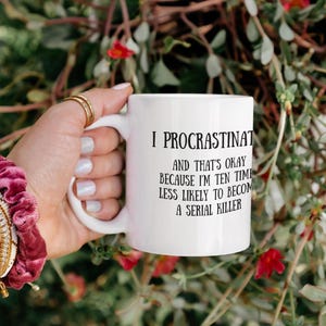 Funny Procrastination Mug, I’ll Get to It Tomorrow Coffee Cup, Lazy Day Humor Gag Gift, Sarcastic Work Office Mug, Relatable Quote Cup