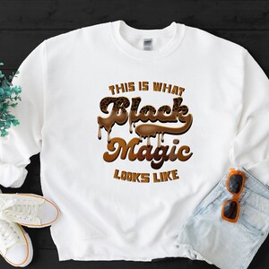 Sweat-shirt humoristique « Voici à quoi ressemble la magie noire », cadeau pour l&#39;histoire des Noirs de Juneteenth, t-shirt pour l&#39;égalité et la justice, t-shirt ras du cou unisexe
