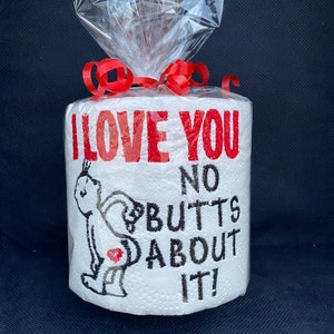 Embroidered Toilet Paper: Funny Gag Gift - I Love You No Butts About It
