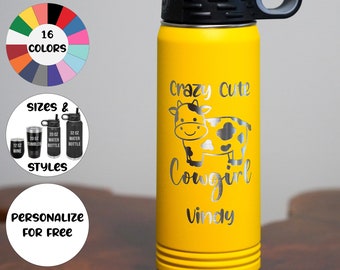 Crazy Cute Cowgirl (Personalization Included!) Engraved Water Bottle or Tumbler - Cow - Farm - Country - Cute for Kids - Cute Cow - Calf