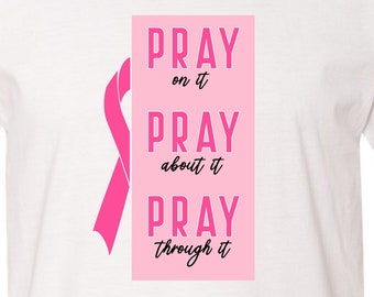 Pray on it! Breast Cancer  Support Pink Christian Graphic T-Shirt