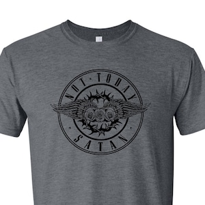 Not Today Satan! Rock n Roses - Rock and Roll style Christian Graphic Tee