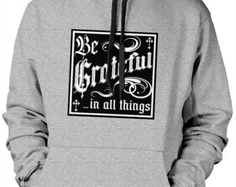 Be Grateful in All Things Heather Gray Hoodie