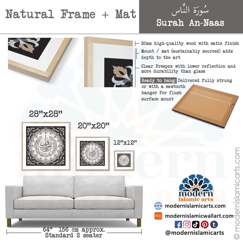 May include: A framed print of the Surah An-Naas in Arabic calligraphy. The frame is made of high-quality wood with a satin finish and a mat to add depth. The print is available in three sizes: 28 inches by 28 inches, 20 inches by 20 inches, and 12 inches by 12 inches.