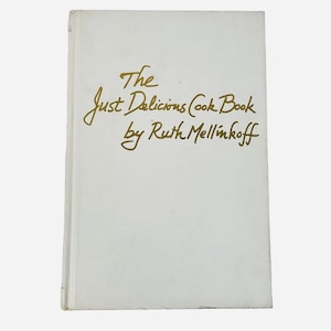 Vintage 1974 The Just Delicious Cook Book Ruth Mellinkoff HC Recipes Illustrated
