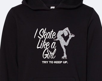 Skate Like a Girl Figure Skater Sweatshirt - Personalized Ice Skating Hoodie