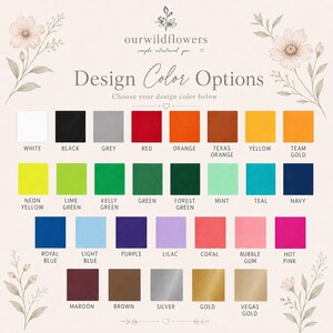 May include: A color chart titled Design Color Options by ourwildflowers featuring thirty-two labeled square swatches in various hues including white, black, grey, red, orange, yellow, green, blue, purple, pink, brown, silver, and gold tones.