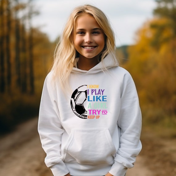Play Like a Girl Custom Soccer Hoodie Personalize With Name and Colors Girls Soccer Soccer Mom Soccer Gift Ideas Soccer Shirts Etsy Canada