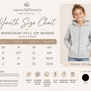 May include: A youth size chart for a midweight full zip hoodie, District DT6102. The chart lists sizes XS to L with width and length measurements in inches. It includes fabric details, available black and light grey heather colors, and unisex sizing.