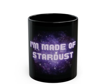 I'm Made of Stardust mug | Black ceramic coffee cup