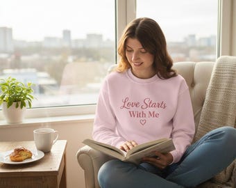 Love Starts with Me sweatshirt | Self Love Message