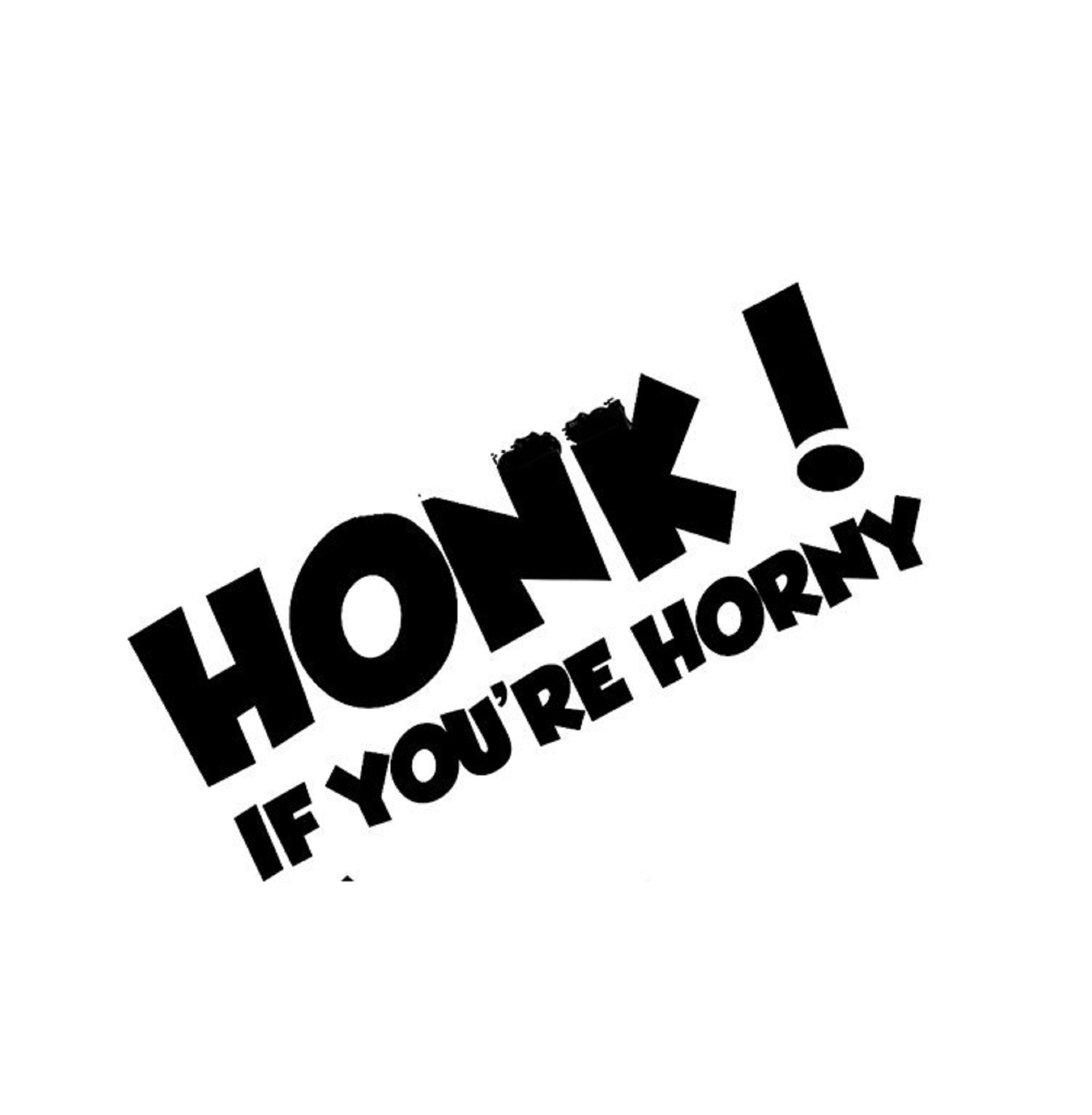 Honk If You're Horny Car Van Laptop Bumper Windows | Etsy