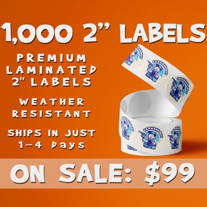 1,000 Custom Labels on Roll Premium Water-Resistant Labels - Your Design Logo -  FREE FAST SHIPPING - Free Proof Before Printing