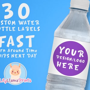 30 Water Bottle Labels Weatherproof Labels - Your Design Logo - Ships Next Day - FREE FAST SHIPPING - Free Proof Before Printing