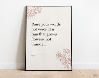 Rumi "Raise Your Words, Not Voice. It Is Rain That Grows Flowers, Not Thunder." | Literary Prints | Home Decor Art | Inspirational Gifts
