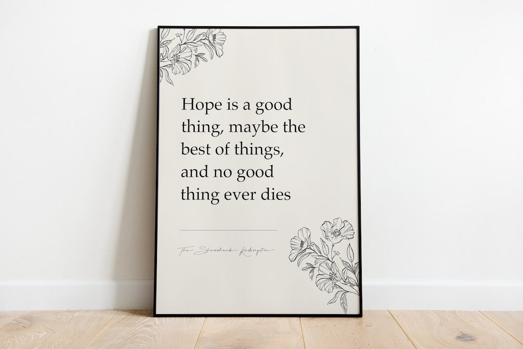The Shawshank Redemption hope is A Good Thing, Maybe the Best of Things, and No Good Thing Ever
