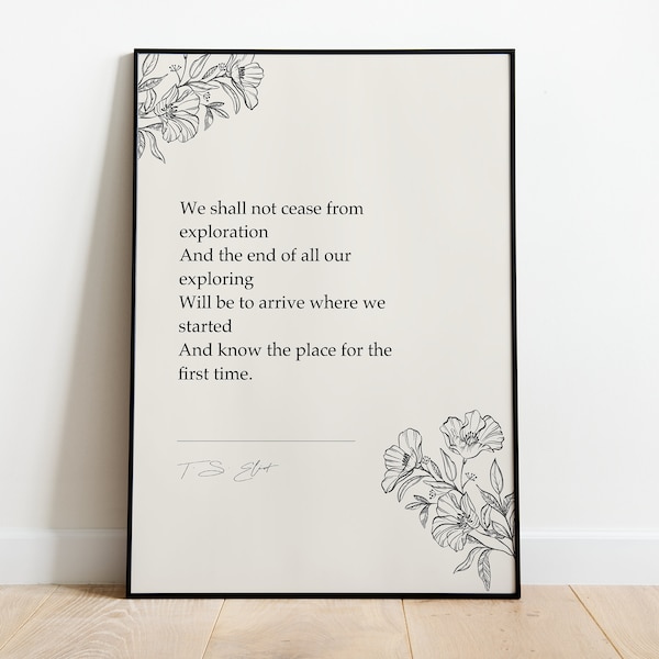 T.S. Elliot " We Shall Not Cease From Exploration" | Little Gidding | Literary Prints | Home Decor Art | Inspirational Gifts