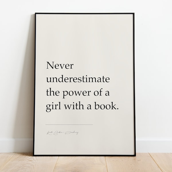 Ruth Bader Ginsburg "Never Underestimate The Power Of A Girl With A Book " Famous Quotes, Gifts for home, Prints for framing, Wall Art Decor