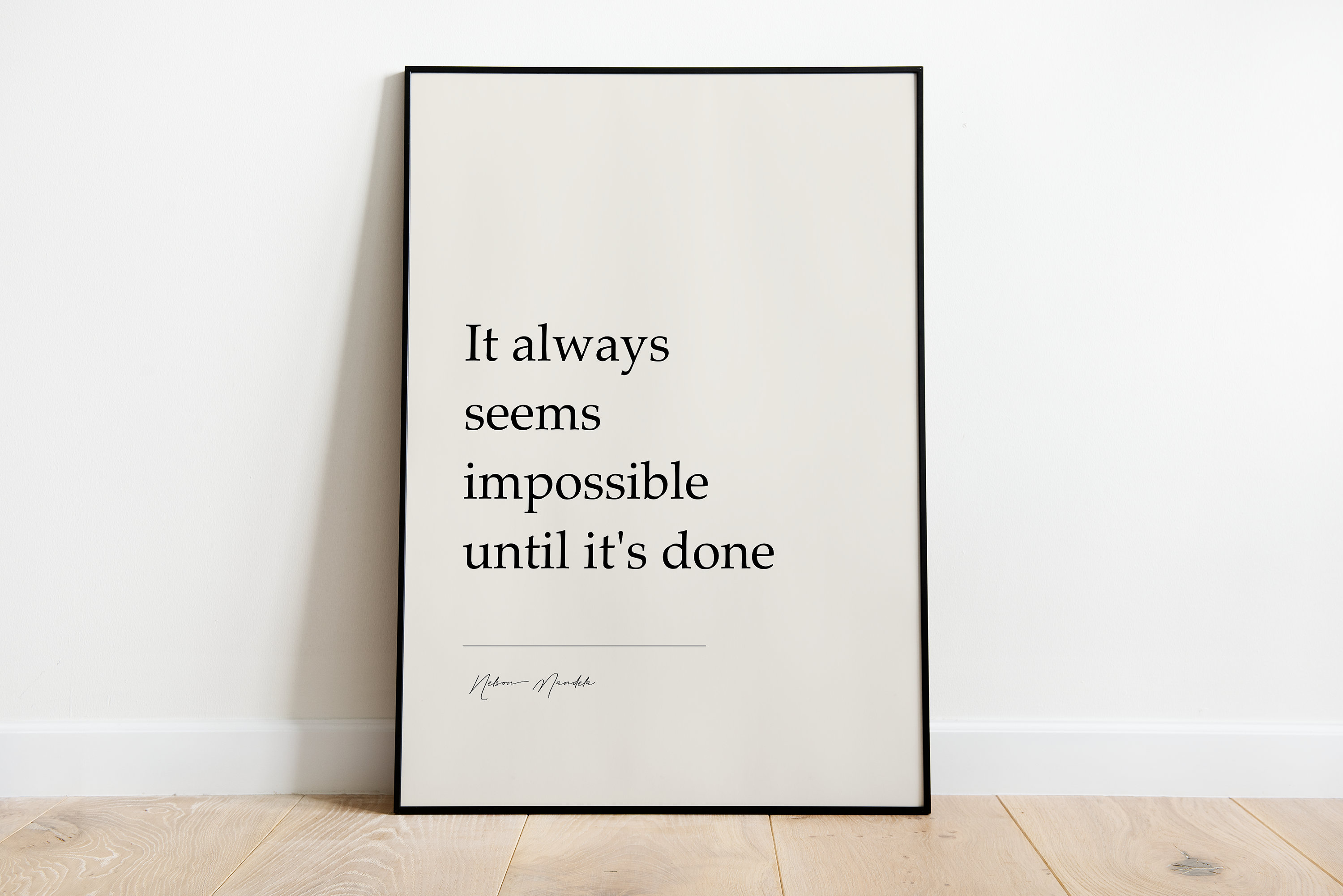 IT ALWAYS SEEMS IMPOSSIBLE UNTIL IT'S DONE - urbanarts