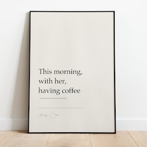 Johnny Cash "This Morning, With Her, Having Coffee." Literary Prints, Home Decor Art, Inspirational Gifts