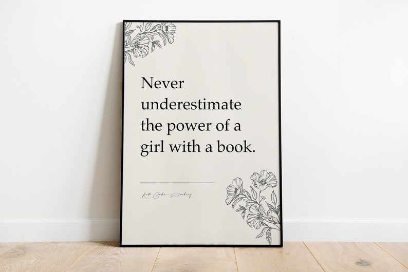 Ruth Bader Ginsburg Never Underestimate The Power Of A Girl With A Book Famous Quotes, Gifts for home, Prints for framing, Wall Art Decor Black