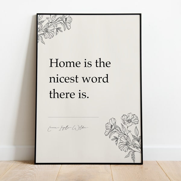 Laura Ingalls Wilder "Home is the nicest word there is." Housewarming gifts, Inspirational Gifts for home, Prints for framing