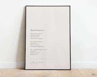 Emily Dickinson "That I Did Always Love" Poem | Quote Printed Poster | Anniversary Gift | Home Decor