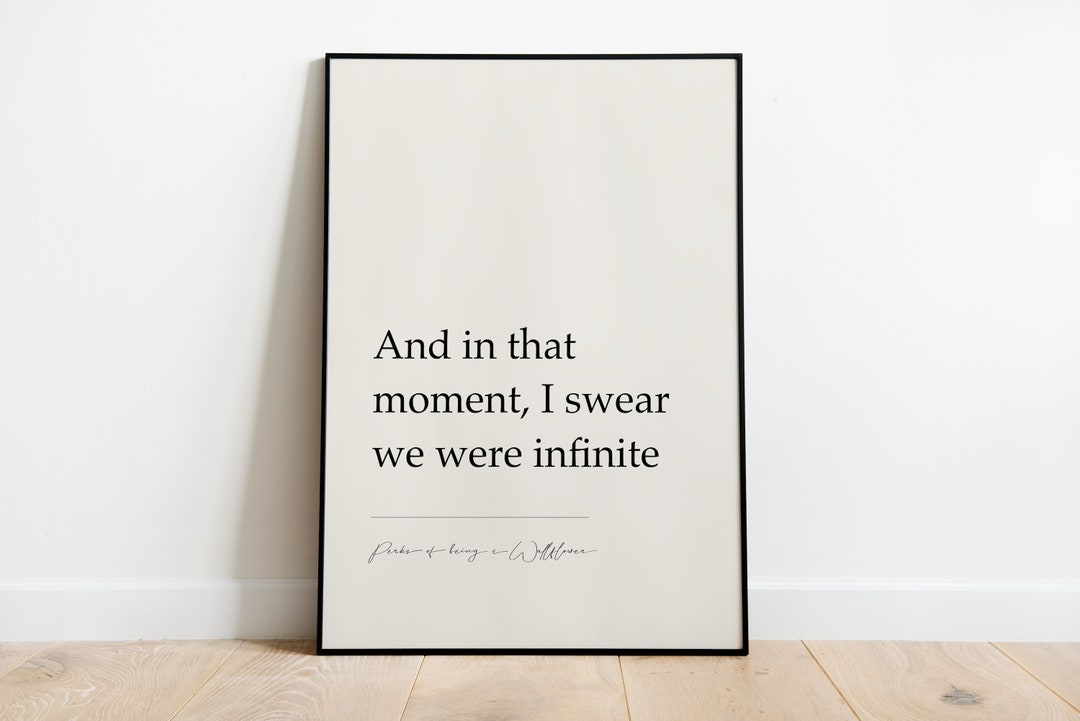 Perks of Being A Wallflower and in That Moment, I Swear We Were