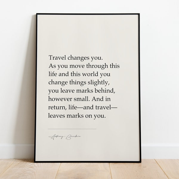 Anthony Bourdain "Reizen verandert je." Beroemde citaten, kunst aan de muur, cadeaus voor thuis, minimalistische prints om in te lijsten