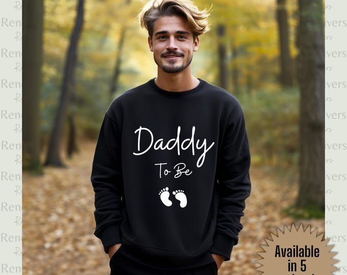 Featured listing image: Daddy To Be Crewneck | Father to Be Gift | New Dad Apparel | New Dad Attire | Dad to Be Baby Announcement Apparel