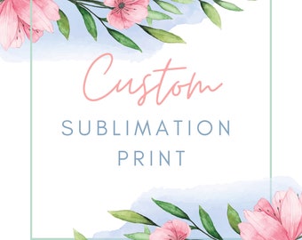 Custom Sublimation Print Design, Ready To Press, Print Out Transfer, 2 –  charmalicious-shop