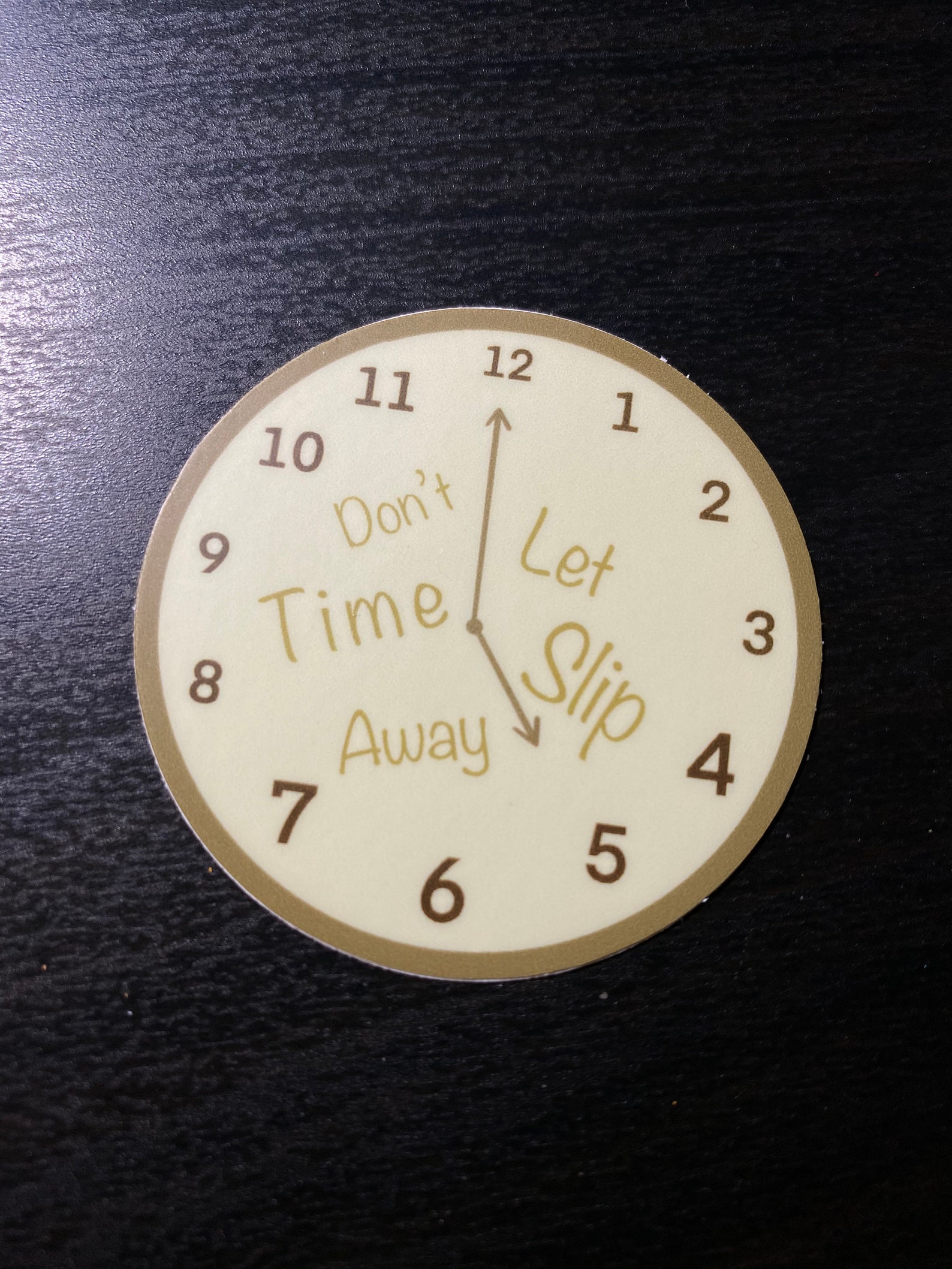 Dont Let Time Slip Away Sticker Etsy