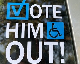 Vote him out sticker. Because that fucker needs to go.
