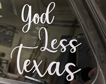 God Less Texas Decal. Texas is made of ALL of us, let's represent!