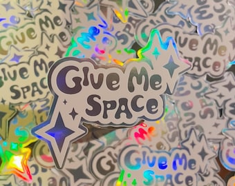 Give me space holographic sticker