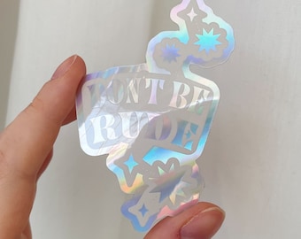 Dont be rude holographic sticker