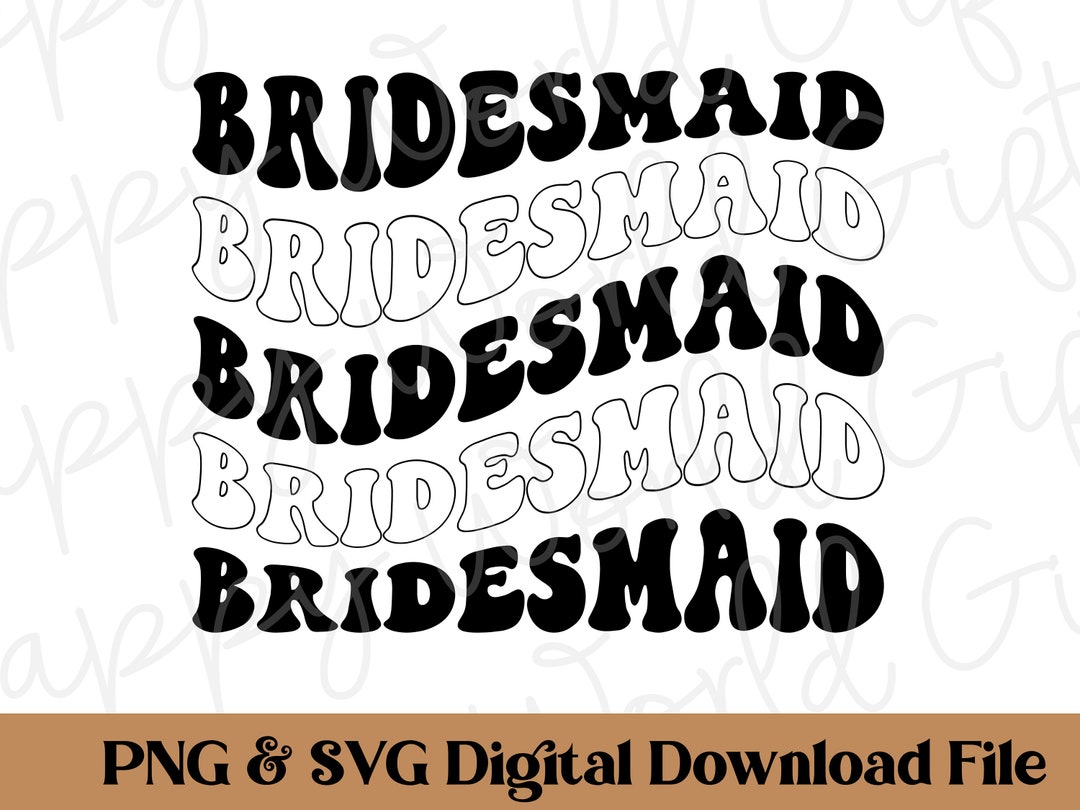 Bridesmaid Svg, Bride SVG PNG, Wedding Svg, Bridal Party Svg, Bride