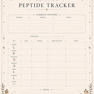 May include: A beige peptide tracker with celestial and botanical illustrations. The top section is labeled "Current Peptides" with spaces for peptide, dosage, and notes. The lower section is a weekly tracker with spaces for date, dosage, injection site, and notes. The title reads "PEPTIDE TRACKER".
