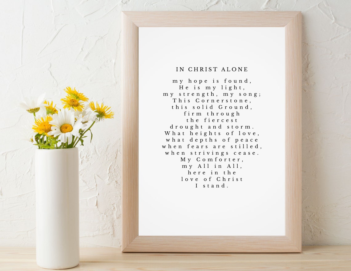 In Christ Alone Hymn Lyrics Wall Art Print Home Decor Inspirational Christian Digital Download ...