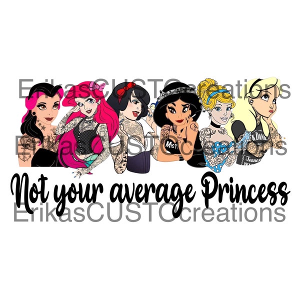 I’m Not Your Average Princess Digital File, Tattoo Punk Sublimation, Waterslide, PNG, Instant Download, Gifts For Her, Gift For Him,