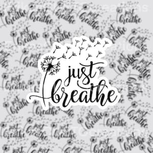 Just Breathe Dandelion Sticker, Self Care Stickers,