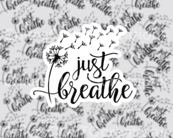 Just Breathe Löwenzahn Aufkleber, Selbstpflege Aufkleber,