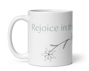 Rejoice in the Lord Always Philippians 4:4 Hand Drawn Edelweiss White Glossy Mug