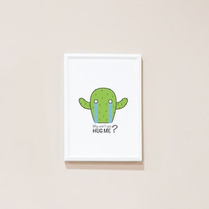 Crying Cactus Poster, Why will't you hug me?, Süßes Kaktus Poster, DIGITAL DOWLOAD, druckbare Datei