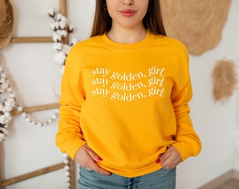 Stay Golden Girl Crew Neck | Fall Sweatshirt Women | Crewneck Sweater | Thanksgiving Sweatshirt | Boho Fall Fashion | Gift for Her