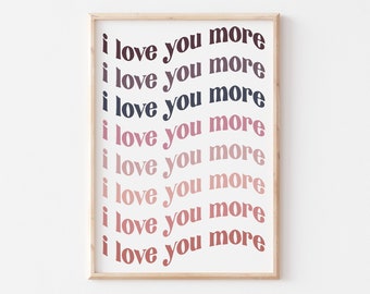 DIGITAL DOWNLOAD I love you more printable love wall art valentines day decor valentines day wall art valentines day decoration