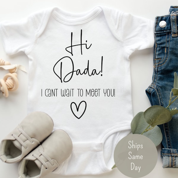 Hi Dada I Can't Wait to Meet you Baby Onesie®, Cute Pregnancy Announcement Onesie®, Pregnancy Announcement for Dad