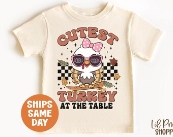 Cutest Turkey At The Table Shirt - Thanksgiving Toddler Tee - Girls Thanksgiving Kids Shirt - Adult, Youth, Toddler, Baby, Girls Fall Shirt