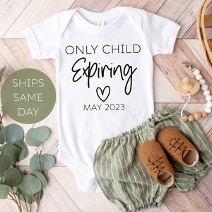 Only Child Expiring Baby Announcement Onesie®, Custom Pregnancy Reveal , Baby #2, Only Child Expiring with Custom Due Date